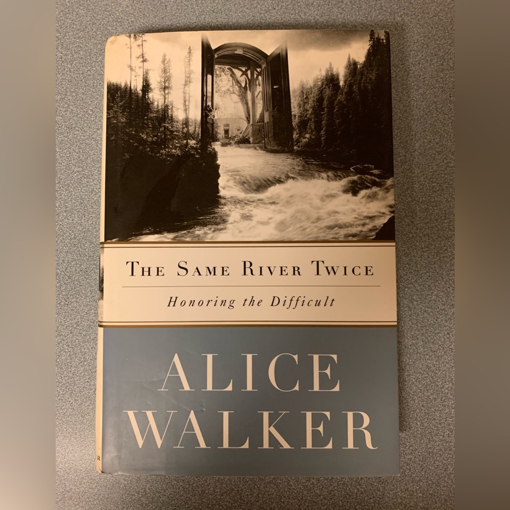 “The Same River Twice” by Alice Walker